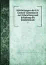 Mittheilungen der K.K. Central-Commission zur Erforschung und Erhaltung der Baudenkmale. 2 - K.K. Zentral-Kommission für Erforschung und Erhaltung der Kunst-und Historischen Denkmale