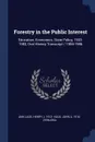 Forestry in the Public Interest. Education, Economics, State Policy, 1933-1983, Oral History Transcript / 1984-1986 - Ann Lage, Henry J. 1912- Vaux, John A. 1916- Zivnuska