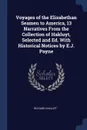 Voyages of the Elizabethan Seamen to America, 13 Narratives From the Collection of Hakluyt, Selected and Ed. With Historical Notices by E.J. Payne - Richard Hakluyt