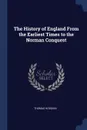 The History of England From the Earliest Times to the Norman Conquest - Thomas Hodgkin