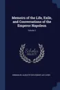 Memoirs of the Life, Exile, and Conversations of the Emperor Napoleon; Volume 3 - Emmanuel-Auguste-Dieudonné Las Cases