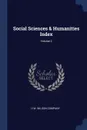 Social Sciences & Humanities Index; Volume 2 - H.W. Wilson Company