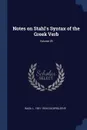 Notes on Stahl's Syntax of the Greek Verb; Volume 29 - Basil L. 1831-1924 Gildersleeve