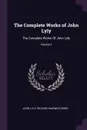 The Complete Works of John Lyly. The Complete Works Of John Lyly; Volume 3 - John Lyly, Richard Warwick Bond