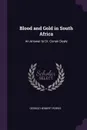 Blood and Gold in South Africa. An Answer to Dr. Conan Doyle - George Herbert Perris