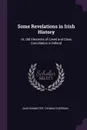 Some Revelations in Irish History. Or, Old Elements of Creed and Class Conciliation in Ireland - Saxe Bannister, Thomas Sheridan