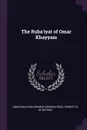The Ruba'iyat of Omar Khayyam - Omar Khayyam, Edward Denison Ross, Henrietta M. Batson