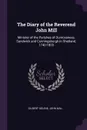 The Diary of the Reverend John Mill. Minister of the Parishes of Dunrossness, Sandwick and Cunningsburgh in Shetland, 1740-1803 - Gilbert Goudie, John Mill