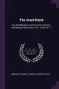 The Giant Hand. Our Mobilization and Control of Industry and Natural Resources, 1917-1918, Part 1 - Benedict Crowell, Robert Forrest Wilson