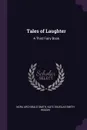 Tales of Laughter. A Third Fairy Book - Nora Archibald Smith, Kate Douglas Smith Wiggin
