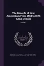 The Records of New Amsterdam From 1653 to 1674 Anno Domini; Volume 2 - Edmund Bailey O'Callaghan, New York