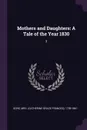 Mothers and Daughters. A Tale of the Year 1830: 3 - 1799-1861 Gore