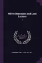 Oliver Beaumont and Lord Latimer. 1 - Emily Ponsonby