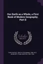 Our Earth as a Whole, a First Book of Modern Geography, Part II - Ralph S. 1864-1912 Tarr, Frank Morton McMurry