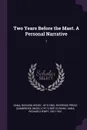 Two Years Before the Mast. A Personal Narrative. 1 - Richard Henry Dana, Riverside Press bkp CU-BANC