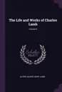 The Life and Works of Charles Lamb; Volume 6 - Alfred Ainger, Mary Lamb