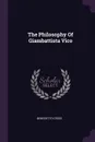 The Philosophy Of Giambattista Vico - Benedetto Croce