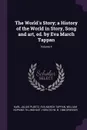 The World's Story; a History of the World in Story, Song and art, ed. by Eva March Tappan; Volume 4 - Karl Julius Ploetz, Eva March Tappan, William Hopkins Tillinghast