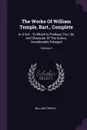 The Works Of William Temple, Bart., Complete. In 4 Vol. : To Which Is Prefixed, The Life And Character Of The Author, Considerably Enlarged; Volume 4 - William Temple
