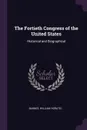 The Fortieth Congress of the United States. Historical and Biographical - William Horatio Barnes