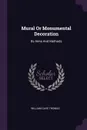 Mural Or Monumental Decoration. Its Aims And Methods - William Cave Thomas