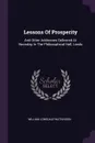Lessons Of Prosperity. And Other Addresses Delivered At Noonday In The Philosophical Hall, Leeds - William Lonsdale Watkinson