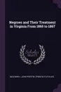 Negroes and Their Treatment in Virginia From 1865 to 1867 - John Preston. [from old catal McConnell