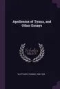 Apollonius of Tyana, and Other Essays - Thomas Whittaker