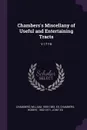 Chambers's Miscellany of Useful and Entertaining Tracts. V.17-18 - William Chambers, Robert Chambers