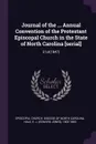 Journal of the ... Annual Convention of the Protestant Episcopal Church in the State of North Carolina .serial.. 31st(1847) - E J. 1802-1883 Hale