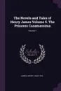 The Novels and Tales of Henry James Volume 5. The Princess Casamassima; Volume 1 - Henry James