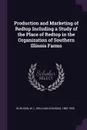 Production and Marketing of Redtop Including a Study of the Place of Redtop in the Organization of Southern Illinois Farms - W L. 1882-1958 Burlison