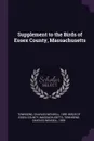 Supplement to the Birds of Essex County, Massachusetts - Charles Wendell Townsend
