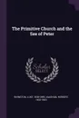 The Primitive Church and the See of Peter - Luke Rivington, Herbert Vaughan