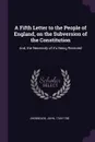 A Fifth Letter to the People of England, on the Subversion of the Constitution. And, the Necessity of it's Being Restored - John Shebbeare