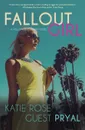 Fallout Girl. A Romantic Suspense Novel (Hollywood Lights Series #5) - Katie Rose Guest Pryal