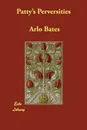 Patty's Perversities - Arlo Bates