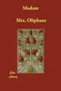Madam - Mrs. Oliphant