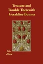 Treasure and Trouble Therewith - Geraldine Bonner