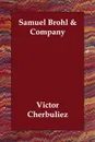 Samuel Brohl & Company - Victor Cherbuliez