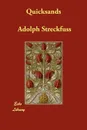 Quicksands - Adolph Streckfuss, Mrs A. L. Wister