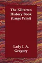 The Kiltartan History Book - Lady Gregory, Lady I. a. Gregory