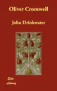 Oliver Cromwell - John Drinkwater