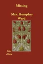 Missing - Mrs. Humphry Ward