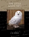 The Little White Bird - James Matthew Barrie