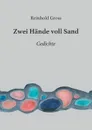 Zwei Hande voll Sand - Reinhold Gross