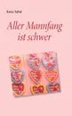 Aller Mannfang ist schwer - Rosie Sabel