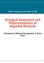 Biological Assessment and Phytoremediation of Degraded Wetlands. A Proposal on Wetland Management in Sierra Leone - Rashid Ansumana, Osman M. Bah