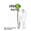 Urba(h)n Sketching - Jahangir Dermani, Bert Brune