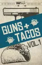 Guns + Tacos Vol. 1 - Gary Phillips, Michael Bracken, Frank Zafiro